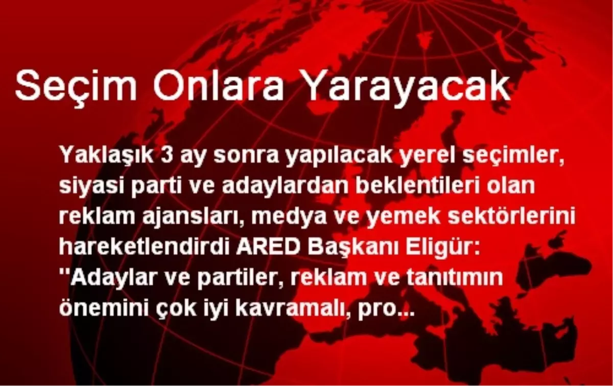 Seçim Onlara Yarayacak