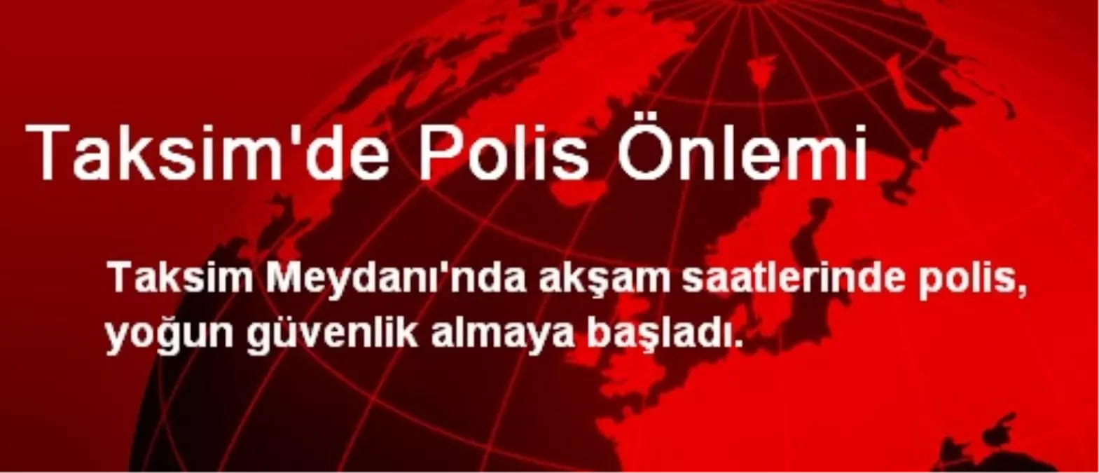 Taksim\'de Polis Önlemi