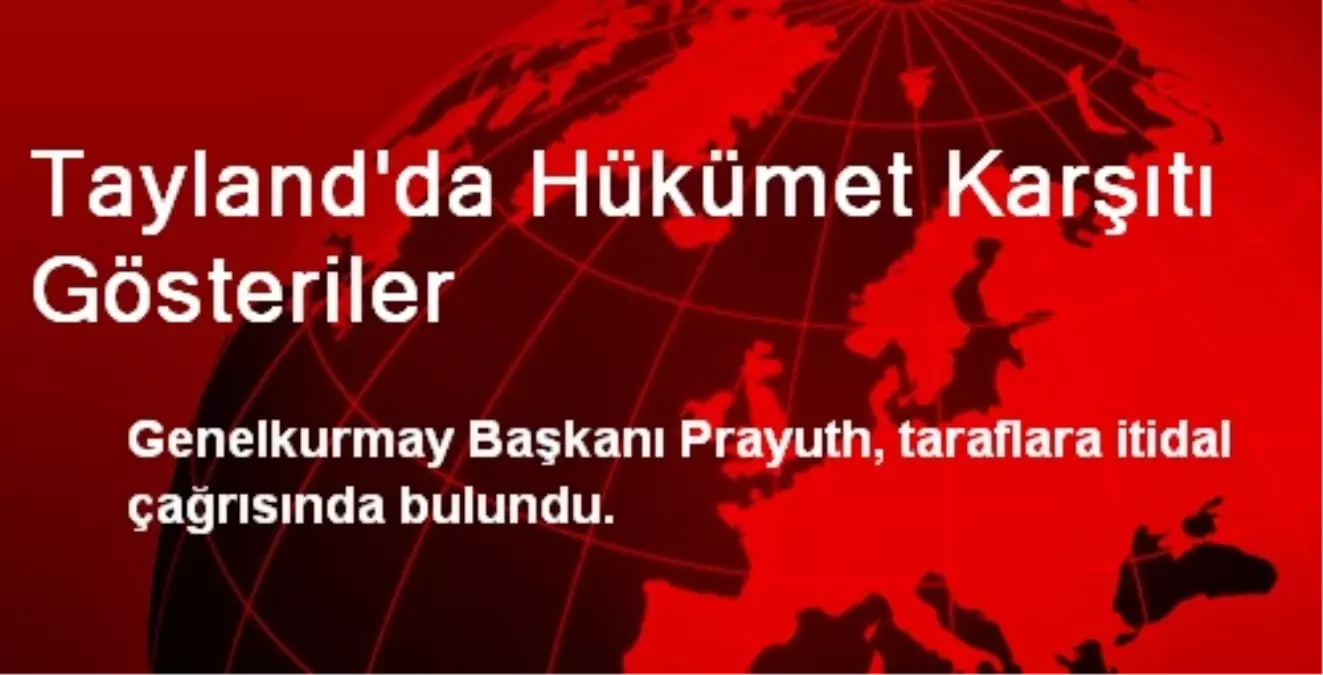 Tayland\'da Hükümet Karşıtı Gösteriler