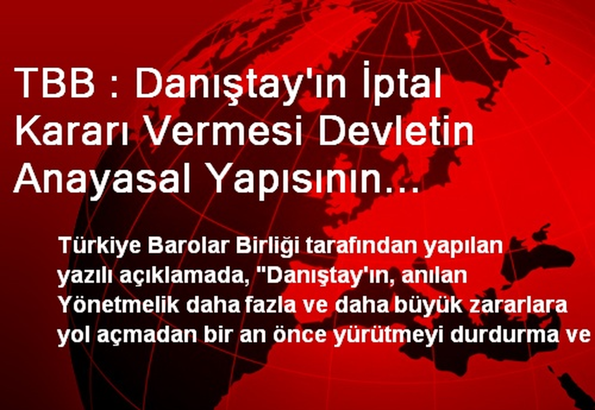 TBB : Danıştay\'ın İptal Kararı Vermesi Devletin Anayasal Yapısının Korunması İçin Zorunludur