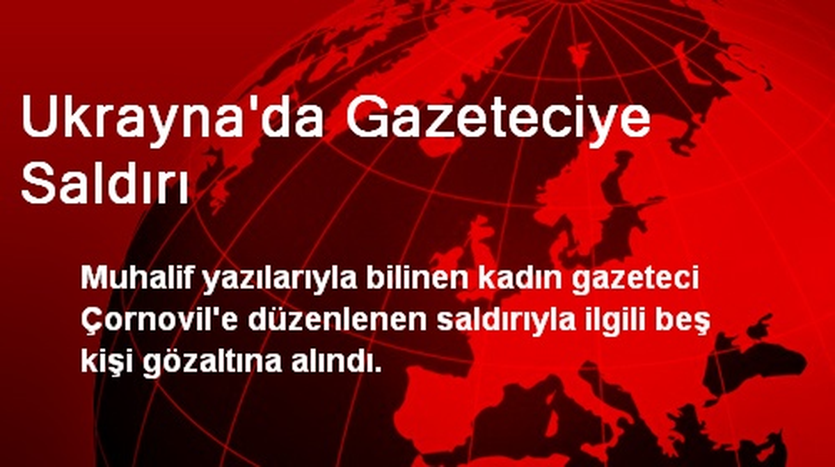 Ukrayna\'da Gazeteciye Saldırı