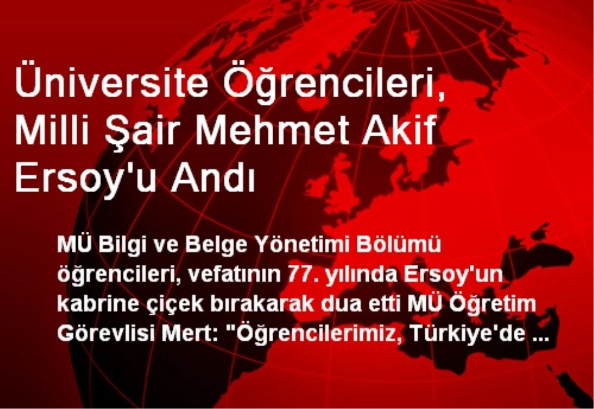 Üniversite Öğrencileri, Milli Şair Mehmet Akif Ersoy\'u Andı