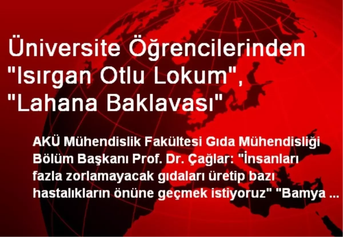 Üniversite Öğrencilerinden "Isırgan Otlu Lokum", "Lahana Baklavası"