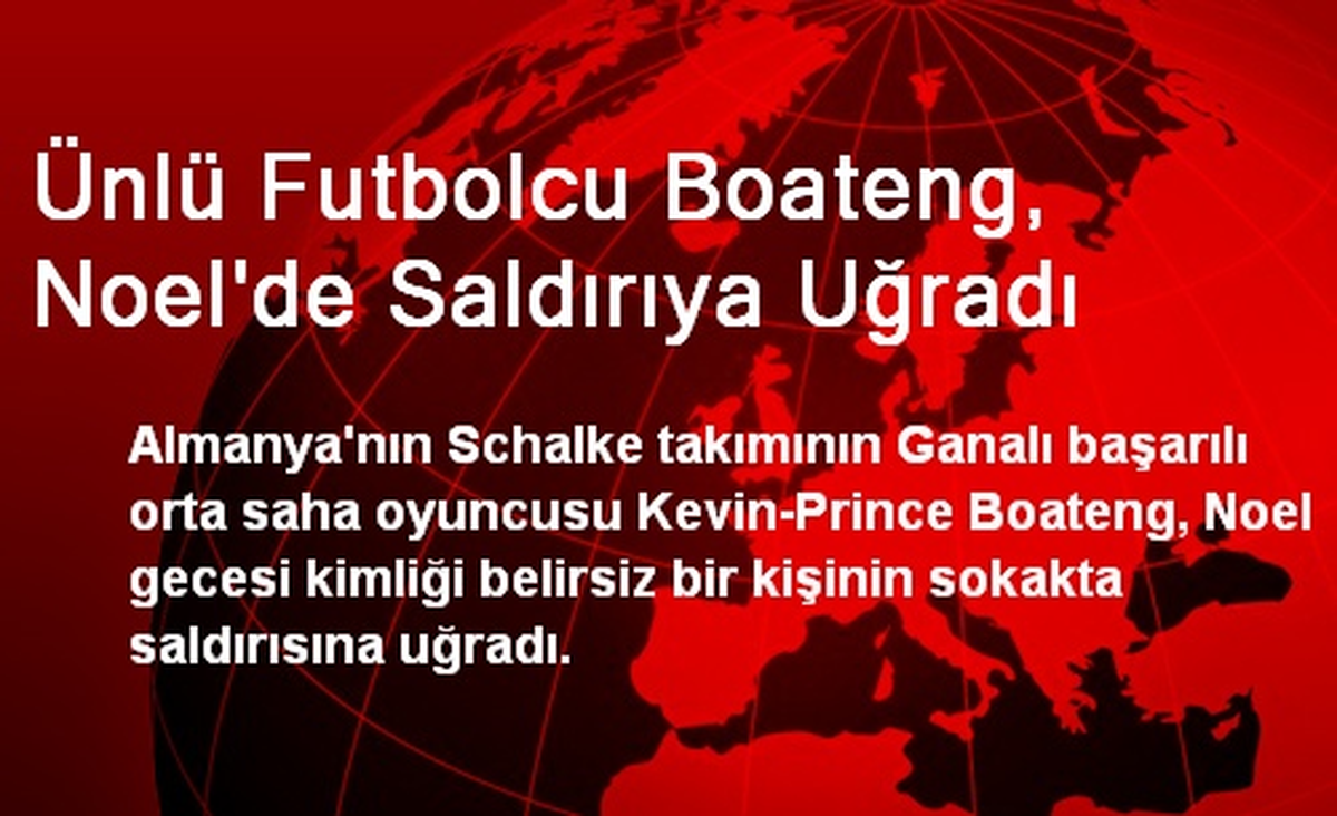 Ünlü Futbolcu Boateng, Noel\'de Saldırıya Uğradı
