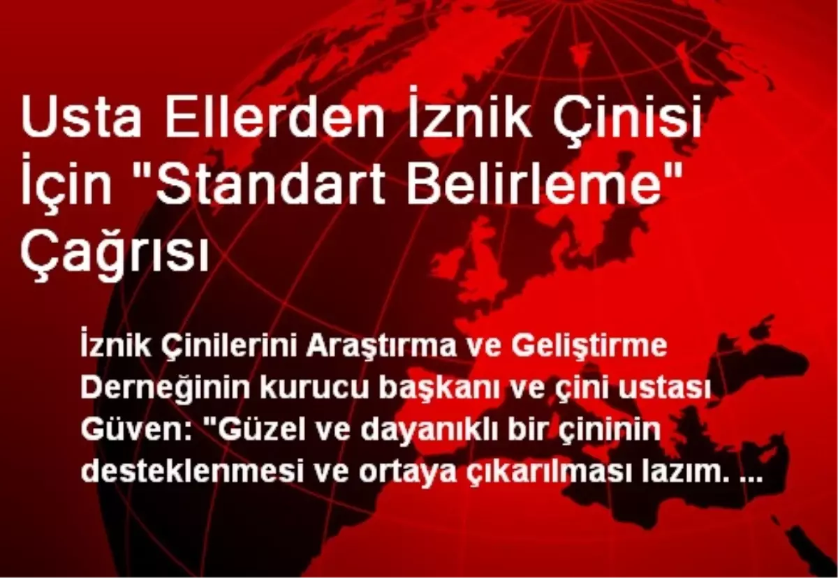 Usta Ellerden İznik Çinisi İçin "Standart Belirleme" Çağrısı