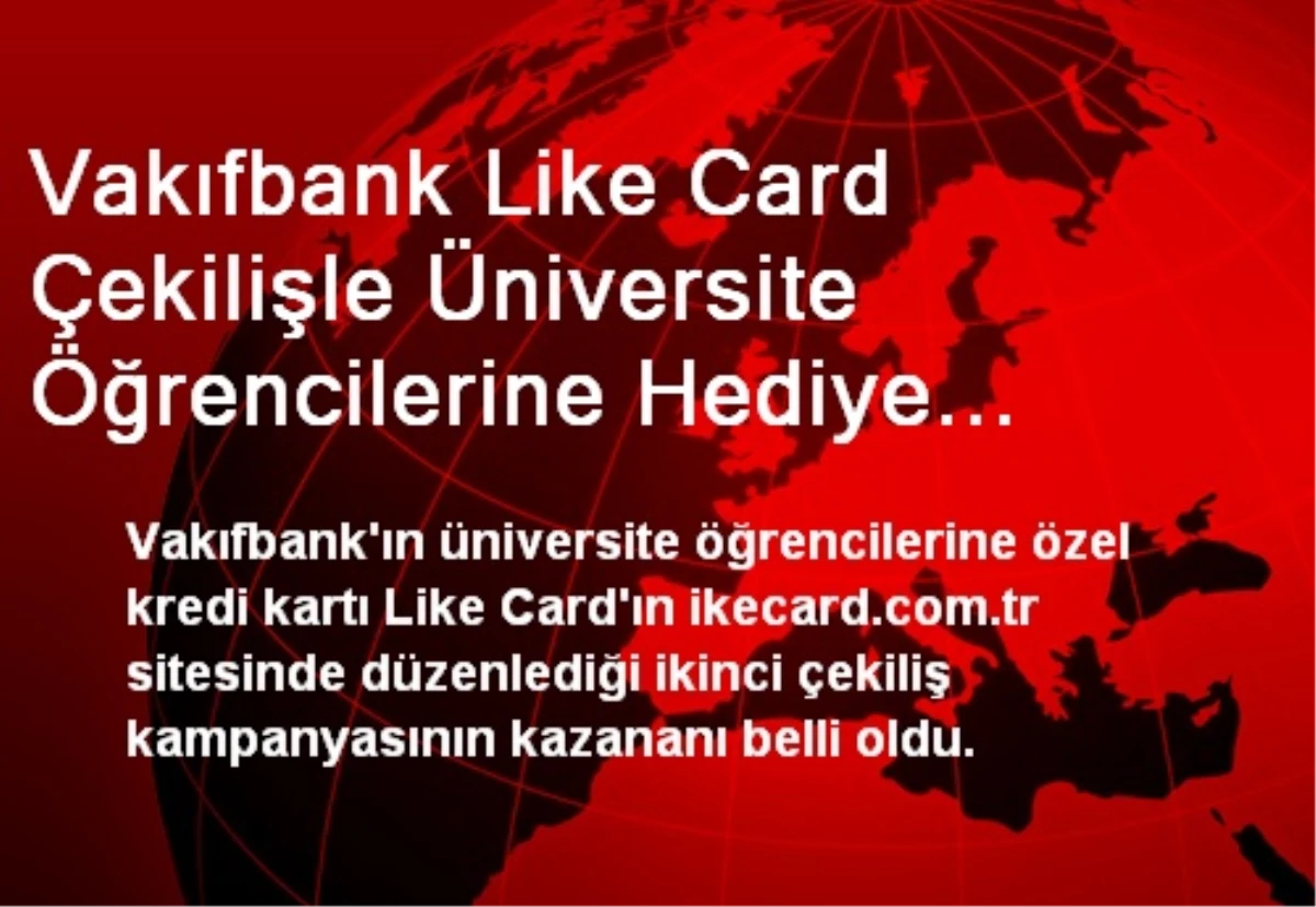 Vakıfbank Like Card Çekilişle Üniversite Öğrencilerine Hediye Dağıttı