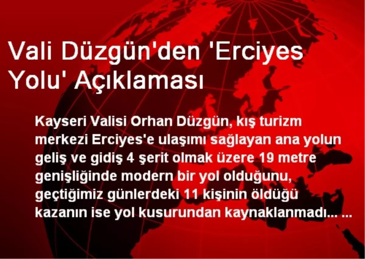 Vali Düzgün\'den \'Erciyes Yolu\' Açıklaması