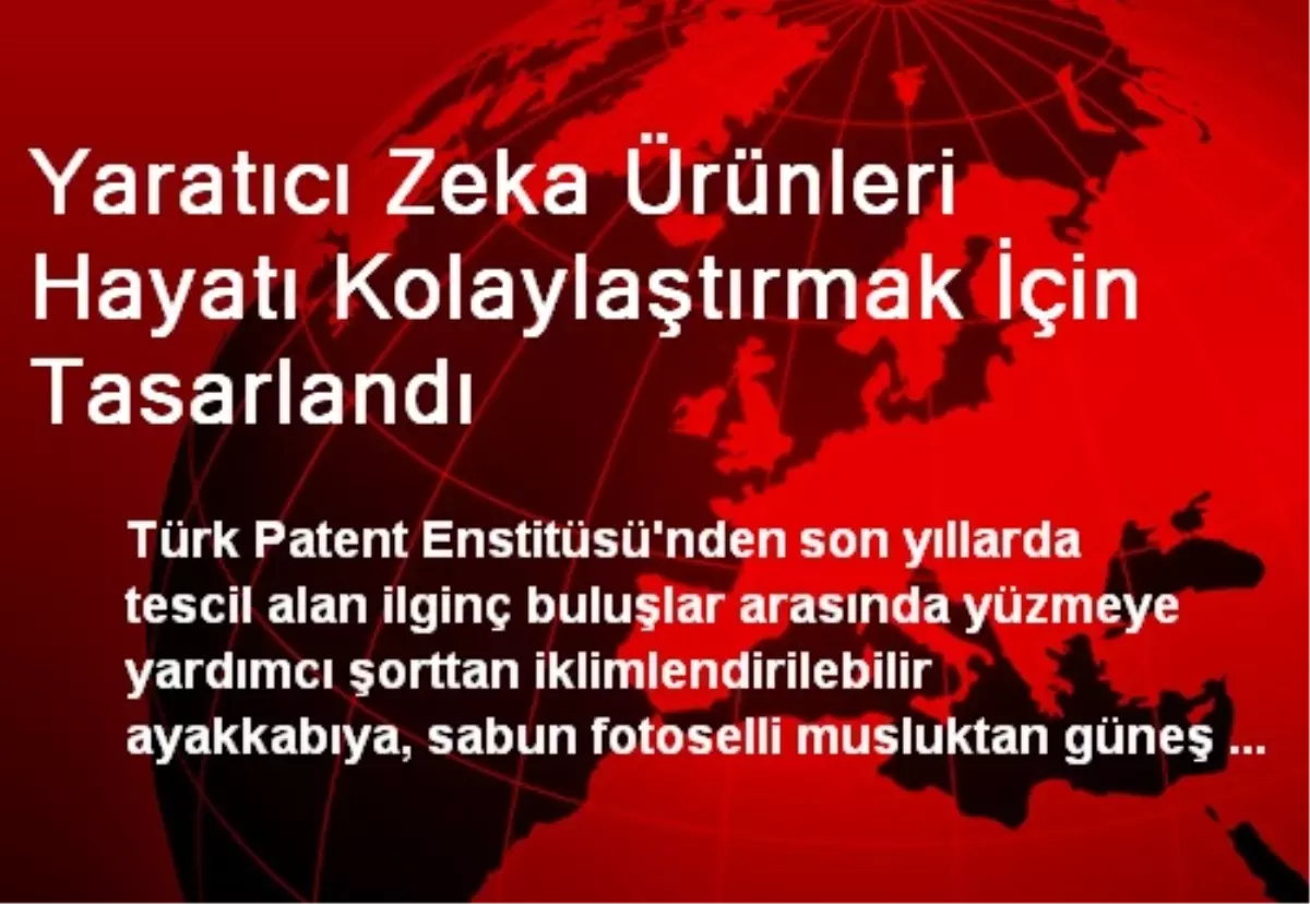 Yaratıcı Zeka Ürünleri Hayatı Kolaylaştırmak İçin Tasarlandı