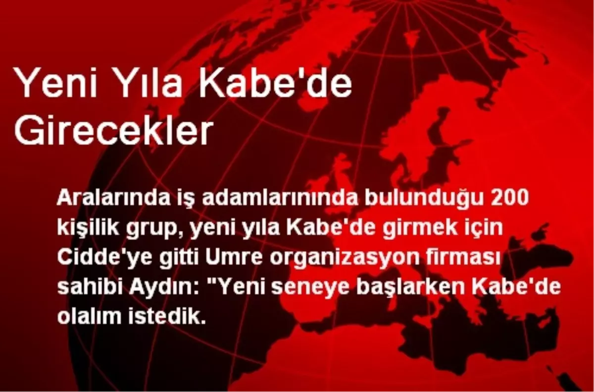 Yeni Yıla Kabe\'de Girecekler