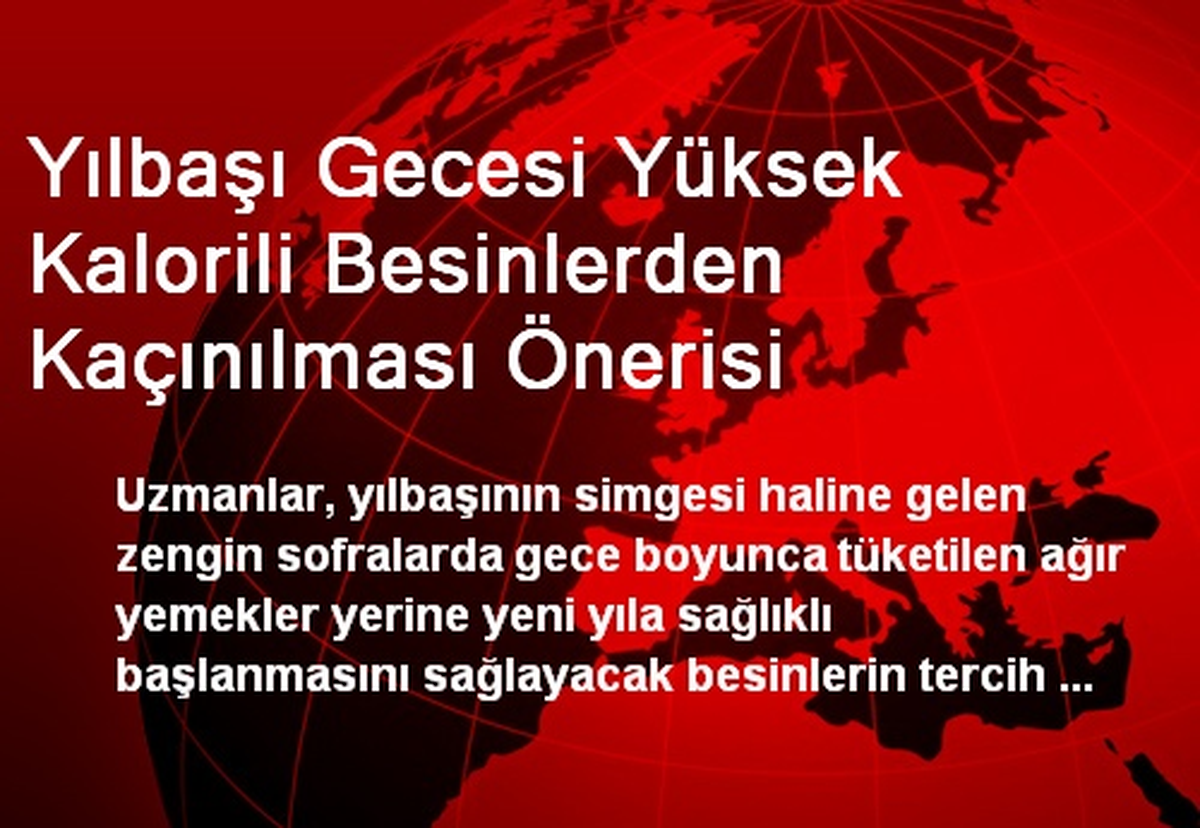 Yılbaşı Gecesi Yüksek Kalorili Besinlerden Kaçınılması Önerisi