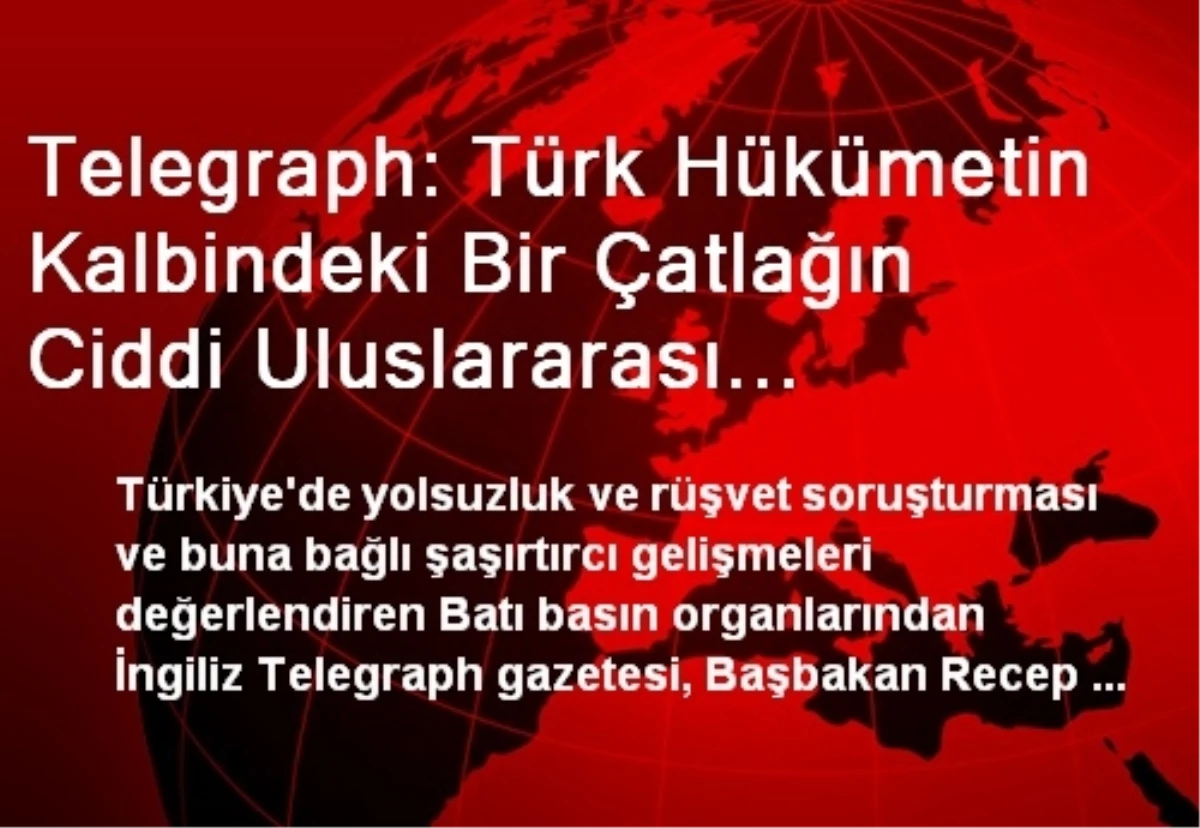 Telegraph: Türk Hükümetin Kalbindeki Bir Çatlağın Ciddi Uluslararası Etkileri Olabilir