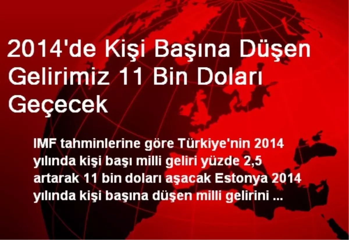 2014\'de Kişi Başına Düşen Gelirimiz 11 Bin Doları Geçecek