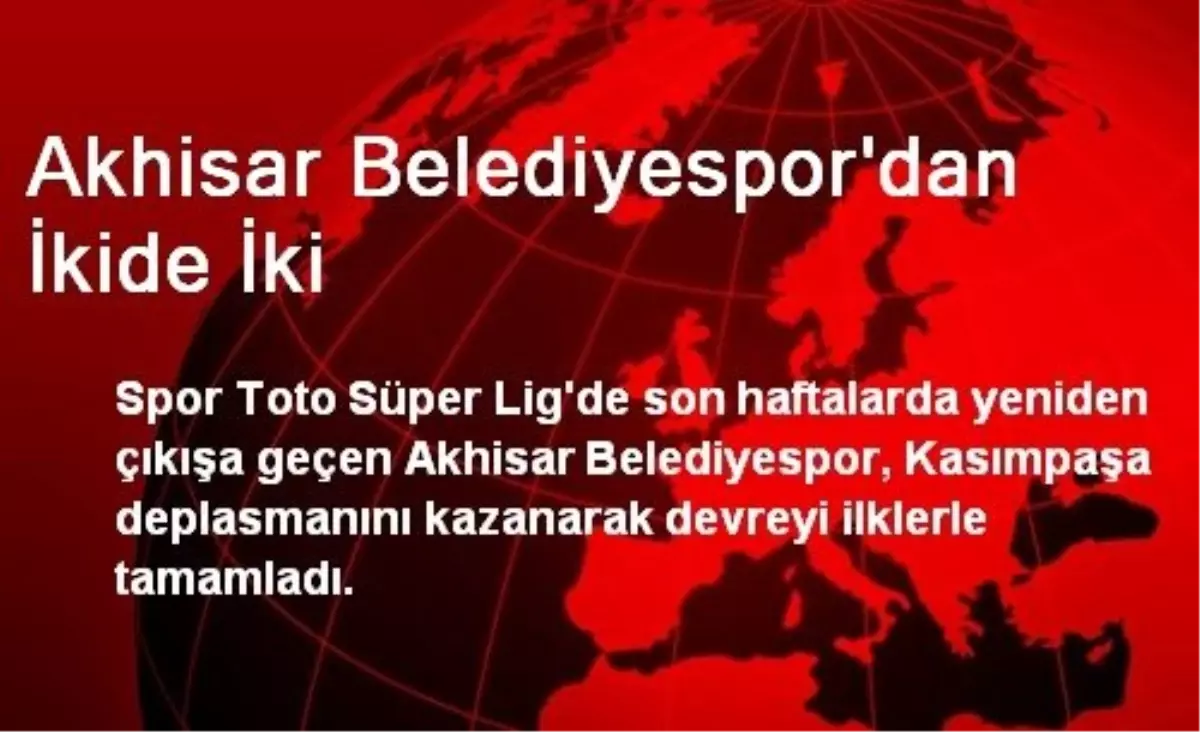 Akhisar Belediyespor\'dan İkide İki