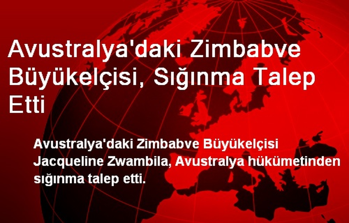 Avustralya\'daki Zimbabve Büyükelçisi, Sığınma Talep Etti