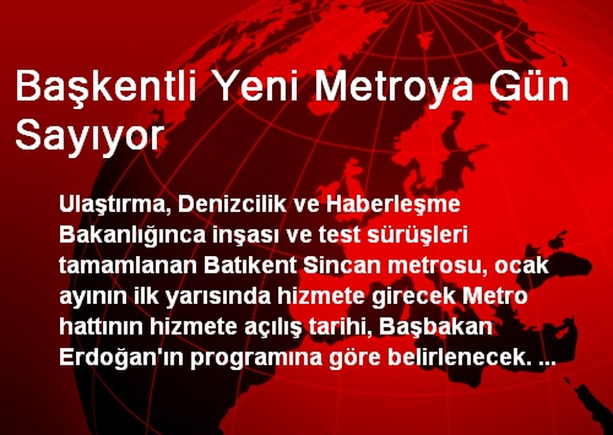 Başkentli Yeni Metroya Gün Sayıyor