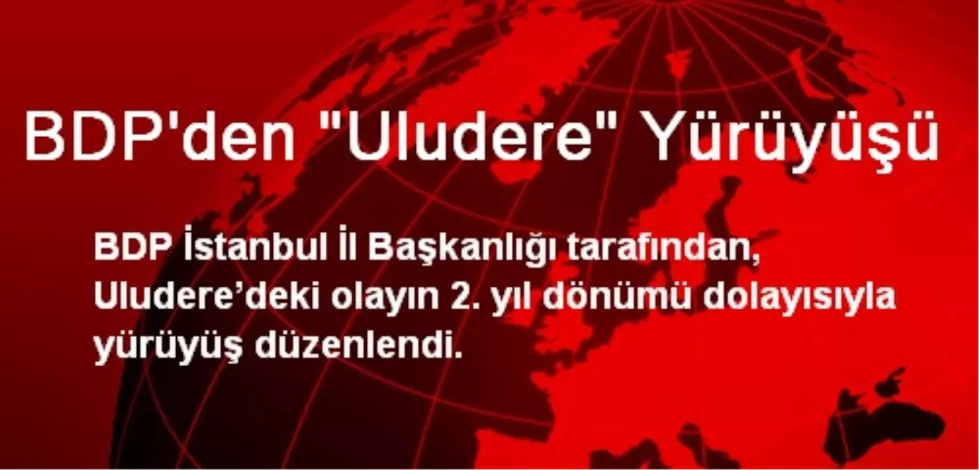 BDP\'den "Uludere" Yürüyüşü