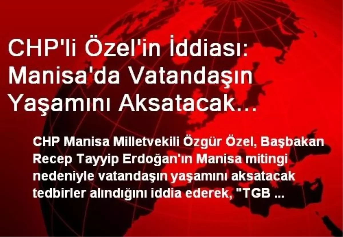 "Manisa\'da Vatandaşın Yaşamını Aksatacak Tedbirler Alındı"