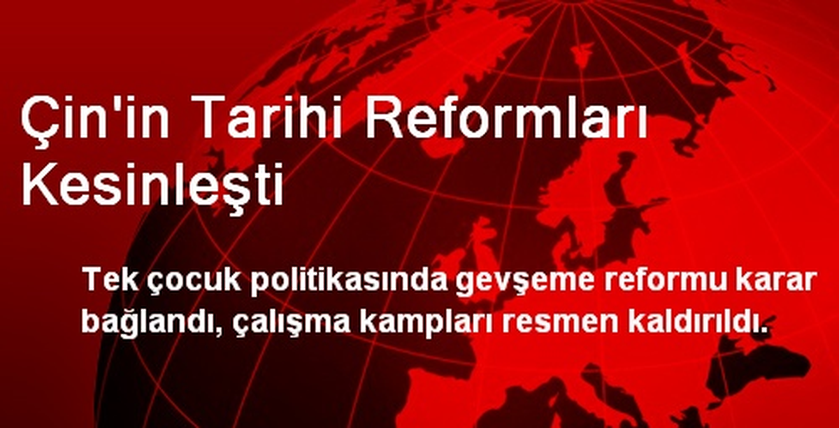 Çin\'in Tarihi Reformları Kesinleşti