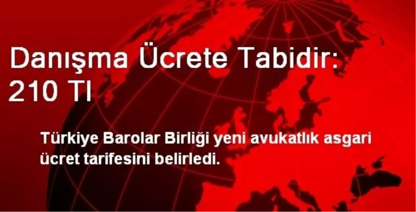 Danışma Ücrete Tabidir: 210 Tl