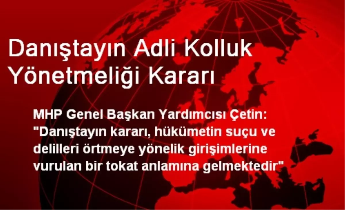 Danıştayın Adli Kolluk Yönetmeliği Kararı