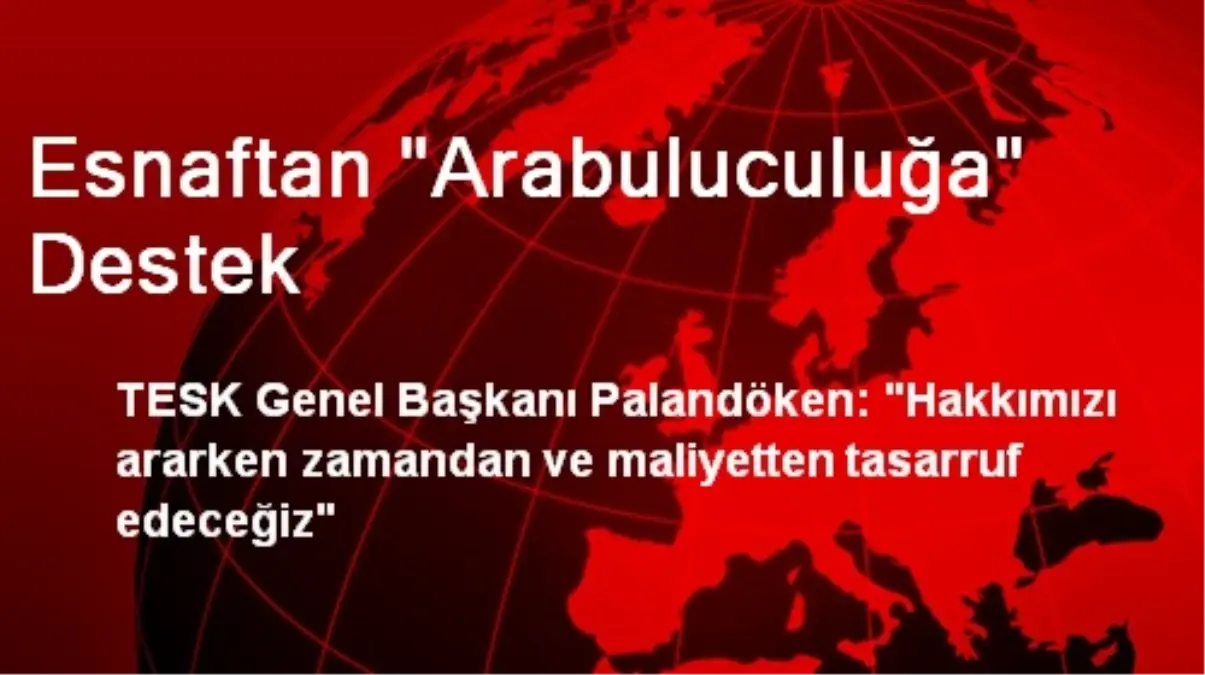 Esnaftan "Arabuluculuğa" Destek