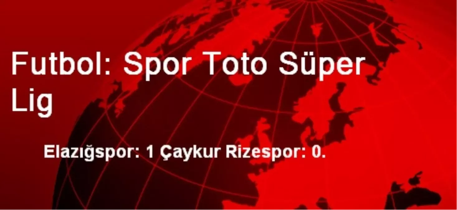 Futbol: Spor Toto Süper Lig