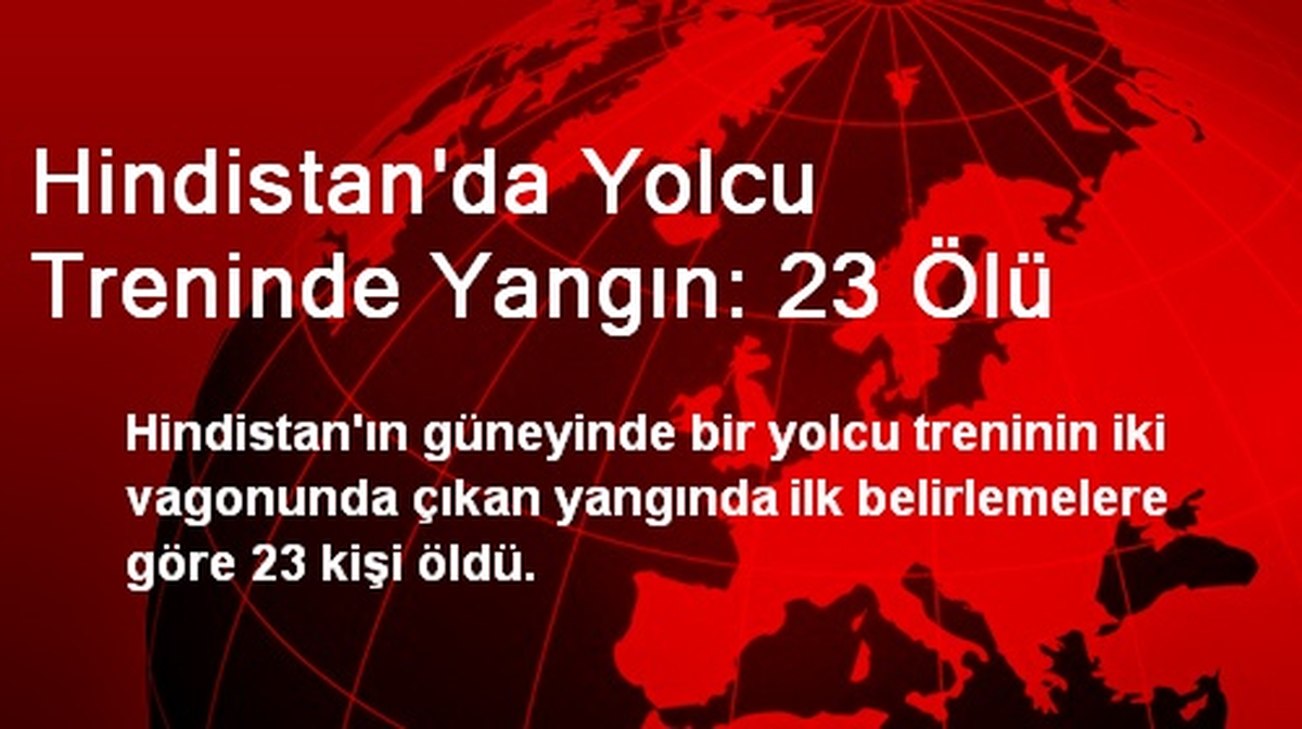 Hindistan\'da Yolcu Treninde Yangın: 23 Ölü
