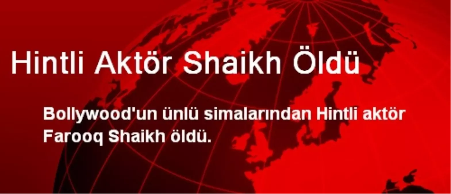 Hintli Aktör Shaikh Öldü