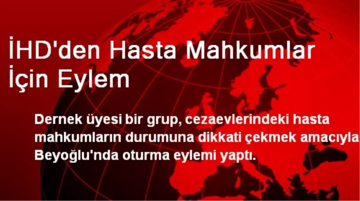 İHD\'den Hasta Mahkumlar İçin Eylem