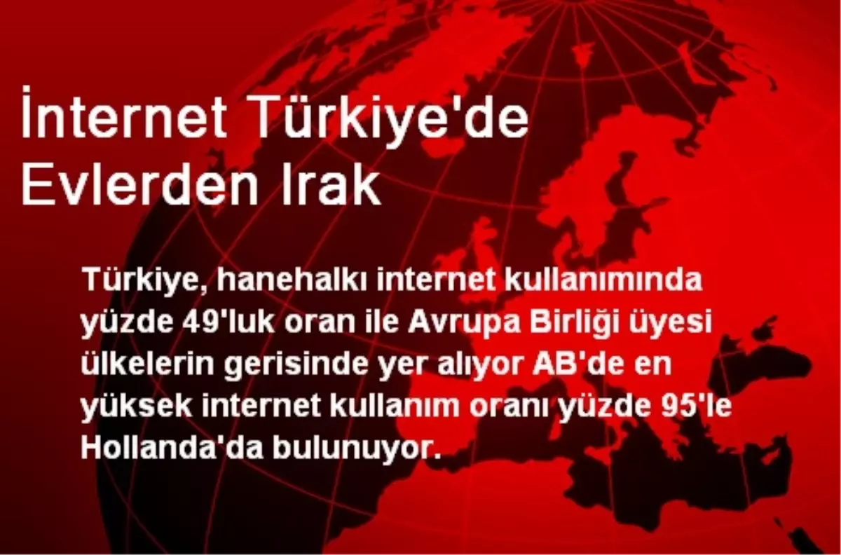 İnternet Türkiye\'de Evlerden Irak