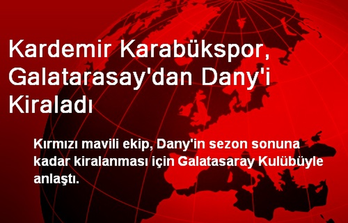 Kardemir Karabükspor, Galatarasay\'dan Dany\'i Kiraladı