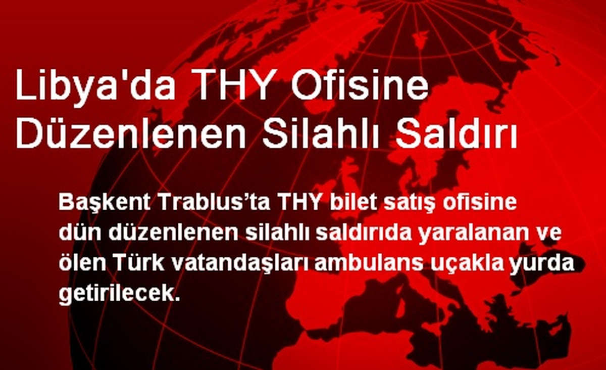 Libya\'da Saldırıya Uğrayan THY Çalışanları Yurda Dönüyor