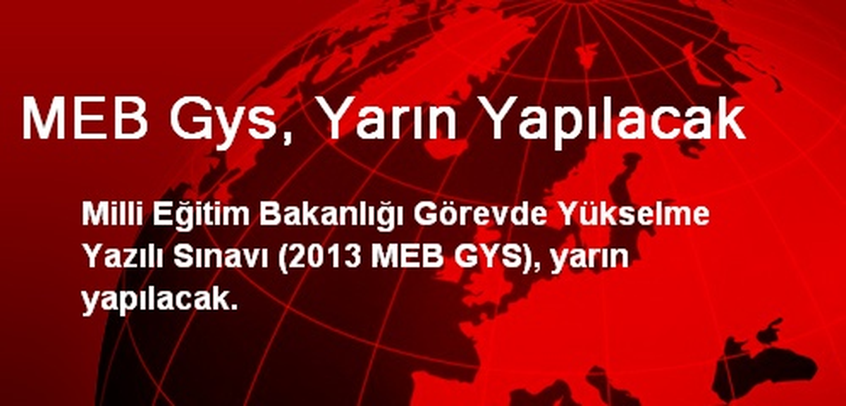MEB Gys, Yarın Yapılacak