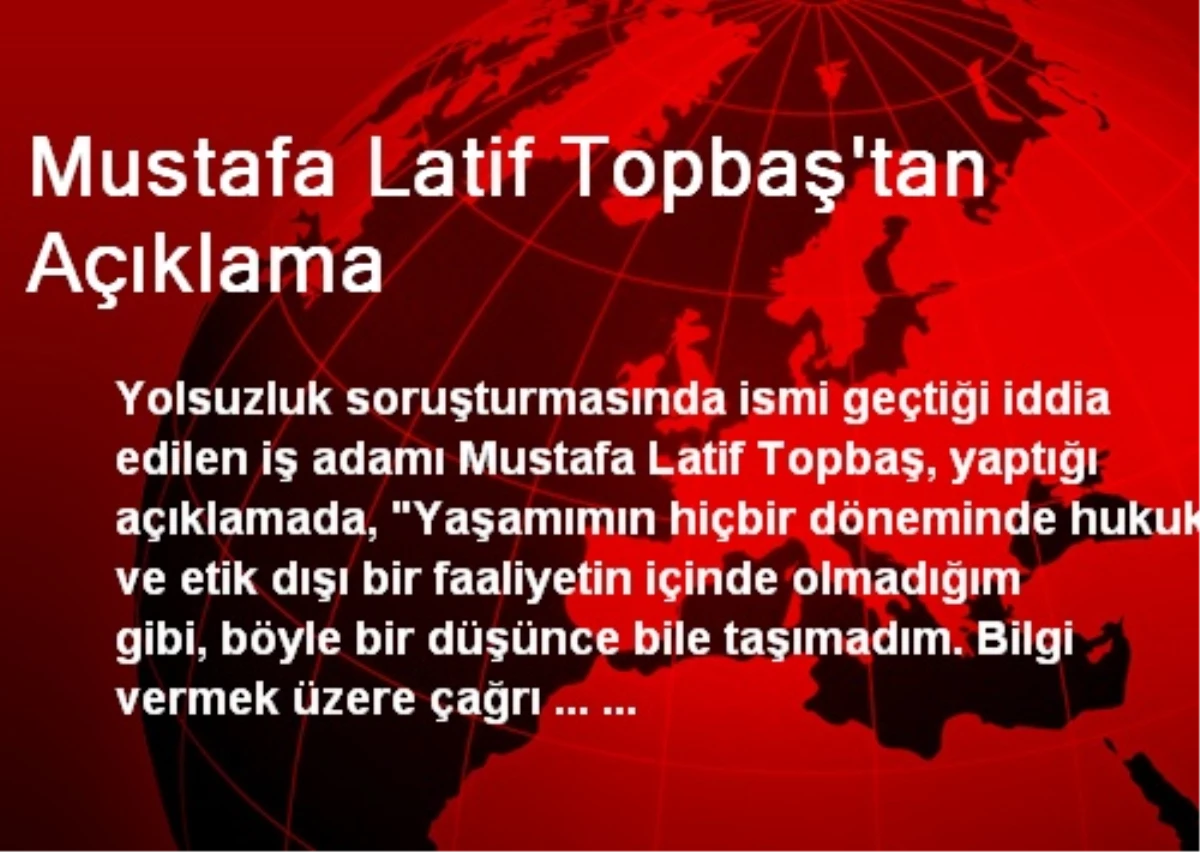Mustafa Latif Topbaş\'tan Açıklama