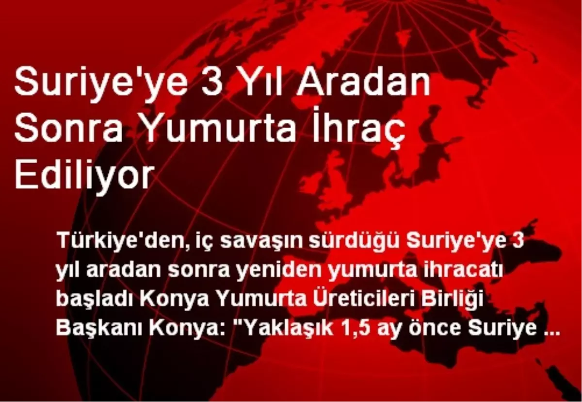 Suriye\'ye 3 Yıl Aradan Sonra Yumurta İhraç Ediliyor