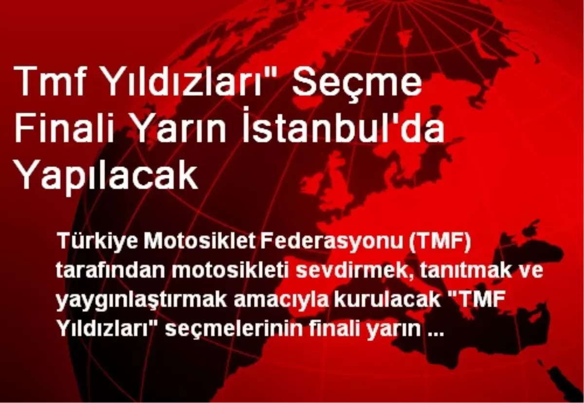 Tmf Yıldızları" Seçme Finali Yarın İstanbul\'da Yapılacak