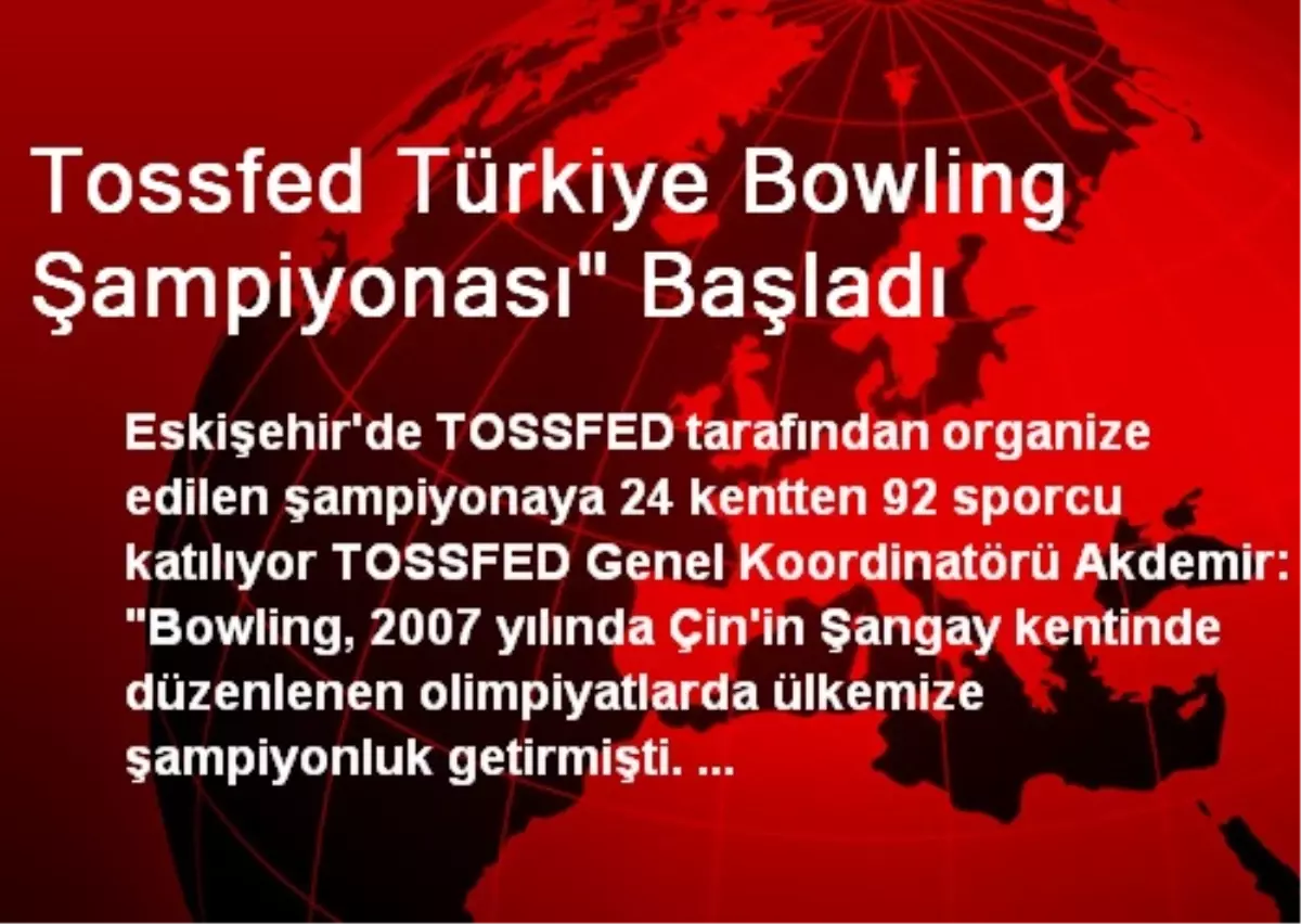 Tossfed Türkiye Bowling Şampiyonası" Başladı