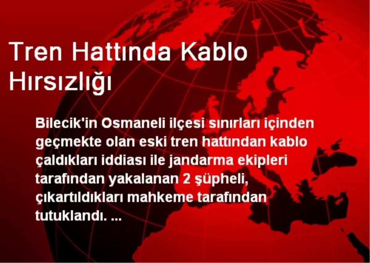 Tren Hattında Kablo Hırsızlığı