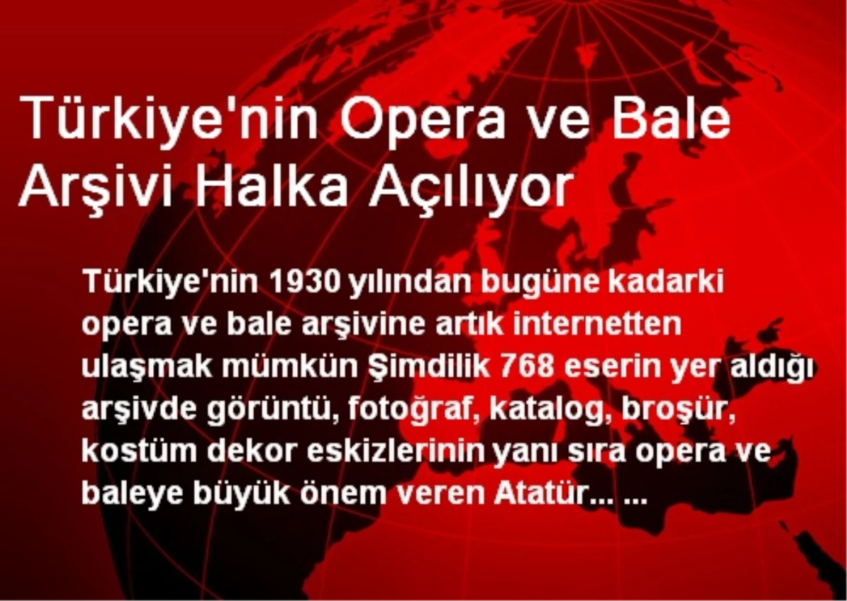 Türkiye\'nin Opera ve Bale Arşivi Halka Açılıyor