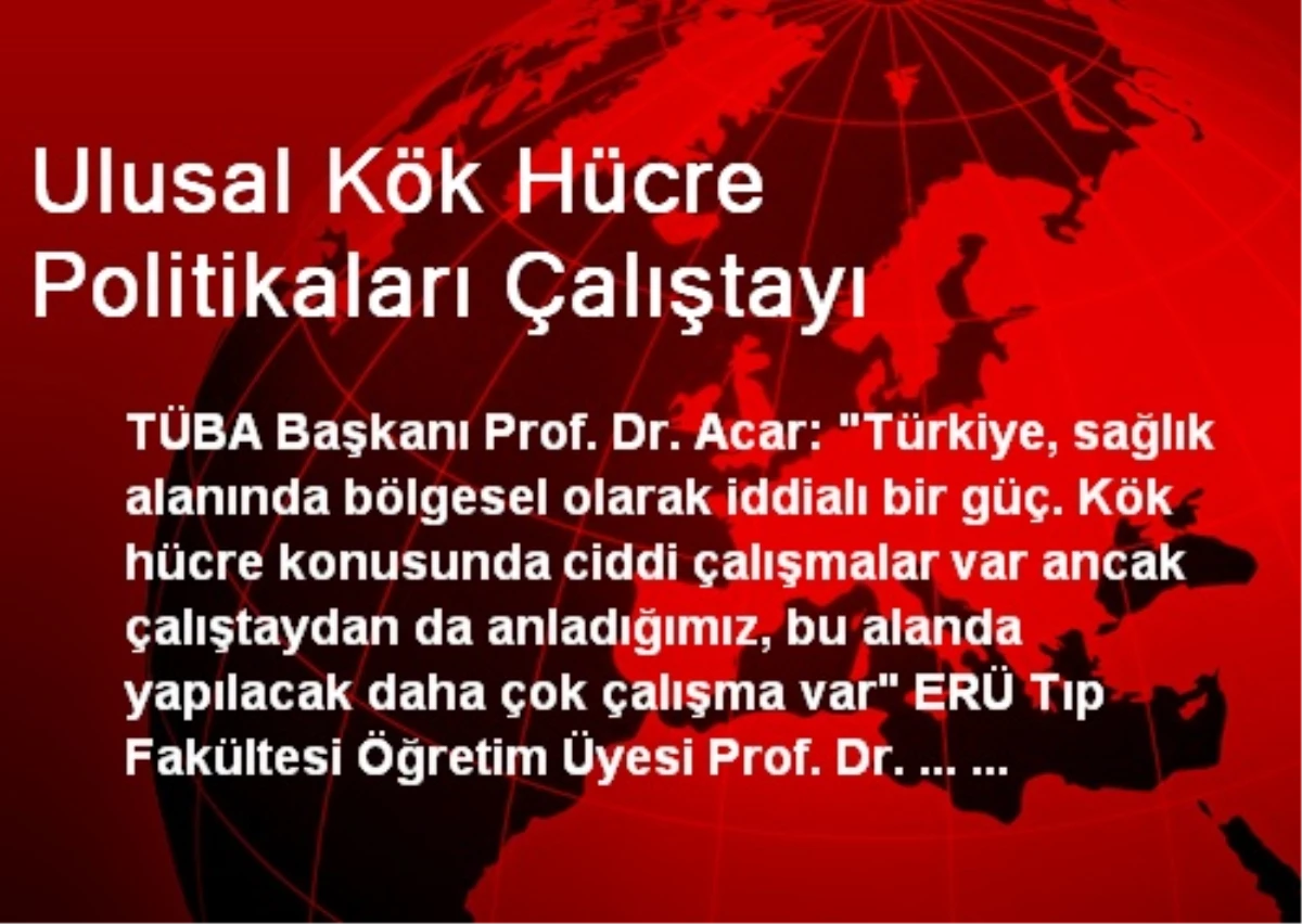 Ulusal Kök Hücre Politikaları Çalıştayı