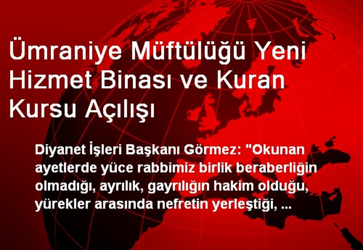 Ümraniye Müftülüğü Yeni Hizmet Binası ve Kuran Kursu Açılışı