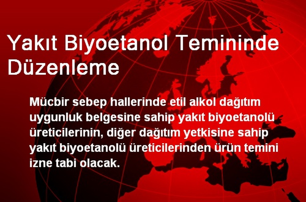 Yakıt Biyoetanol Temininde Düzenleme