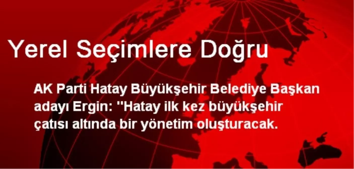 Yerel Seçimlere Doğru