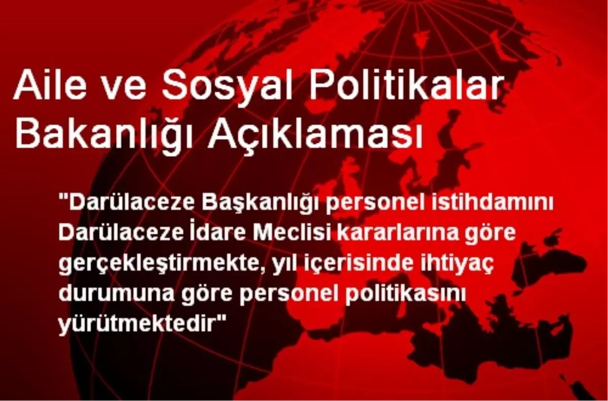 Aile ve Sosyal Politikalar Bakanlığı Açıklaması