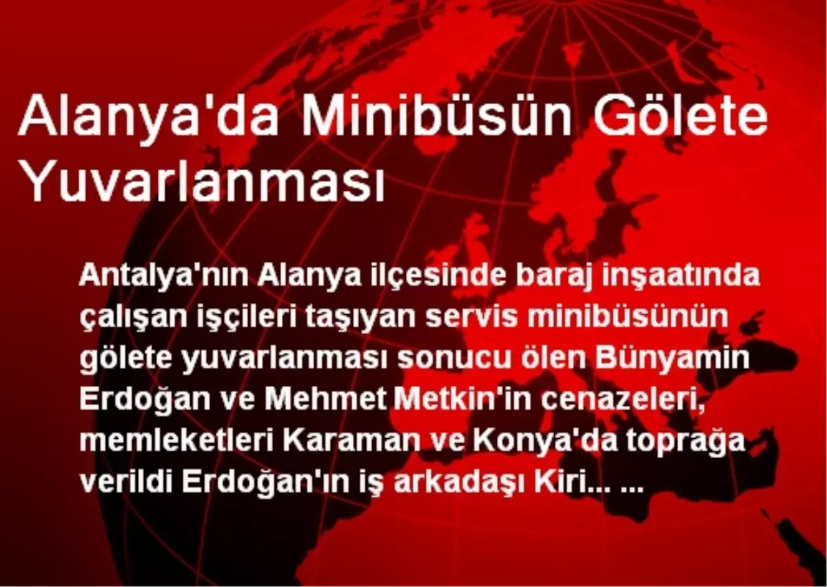 Alanya\'da Minibüsün Gölete Yuvarlanması