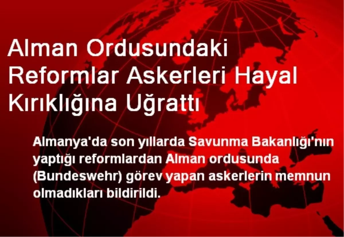 Alman Ordusundaki Reformlar Askerleri Hayal Kırıklığına Uğrattı