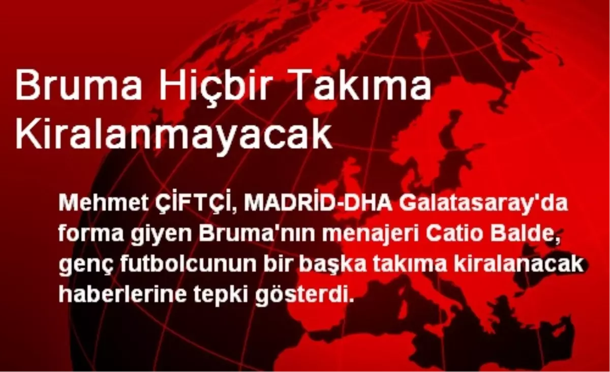 Bruma Hiçbir Takıma Kiralanmayacak