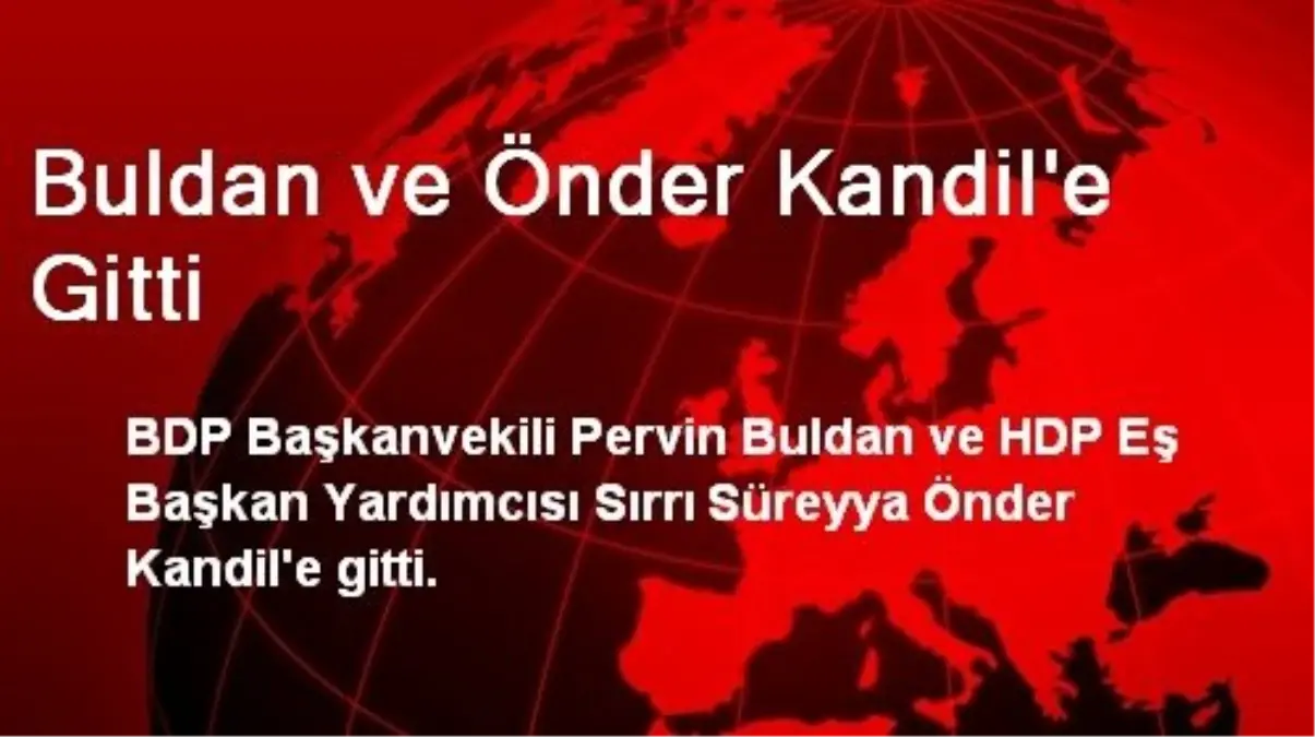 Buldan ve Önder Kandil\'e Gitti