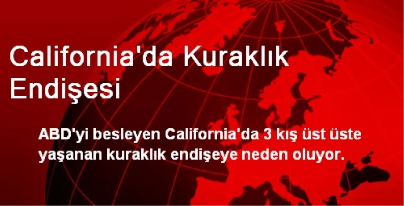 California\'da Kuraklık Endişesi