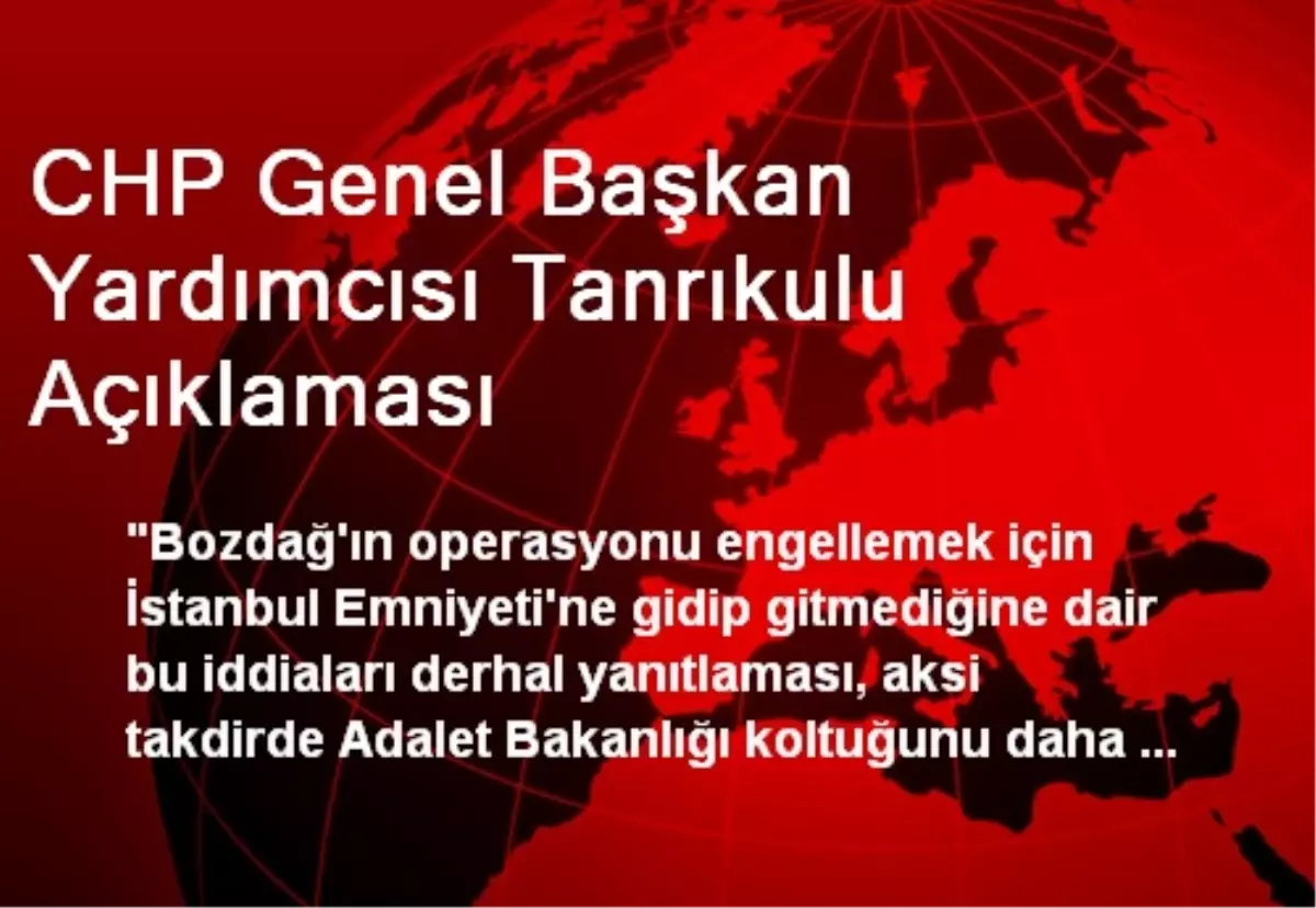 CHP Genel Başkan Yardımcısı Tanrıkulu Açıklaması